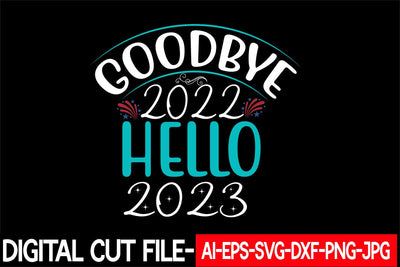 Goodbye 2022 Hello 2023 Svg cut file SVG Blessedprint 