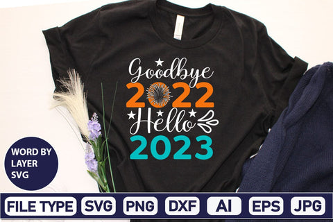 Goodbye 2022 Hello 2023 SVG Cut File SVGs,Quotes and Sayings,Food & Drink,On Sale, Print & Cut SVG DesignPlante 503 