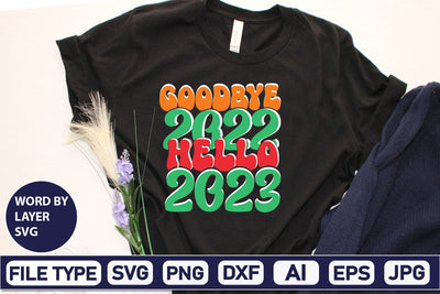 Goodbye 2022 Hello 2023 SVG Cut File SVGs,Quotes and Sayings,Food & Drink,On Sale, Print & Cut SVG DesignPlante 503 