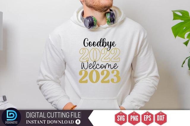 Goodbye 2022 Welcome 2023 SVG SVG DESIGNISTIC 