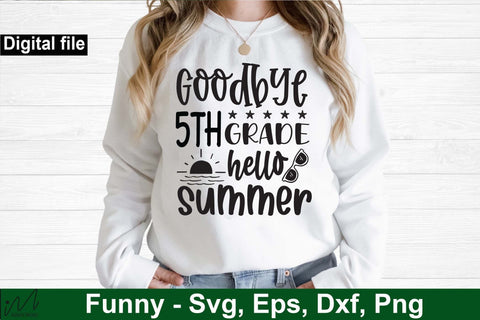 Goodbye 5th grade hello summer svg, 5th grade shirt, Hello summer svg, Summer t shirt, Teacher vacation svg, Teacher t shirt,cut files SVG Isabella Machell 