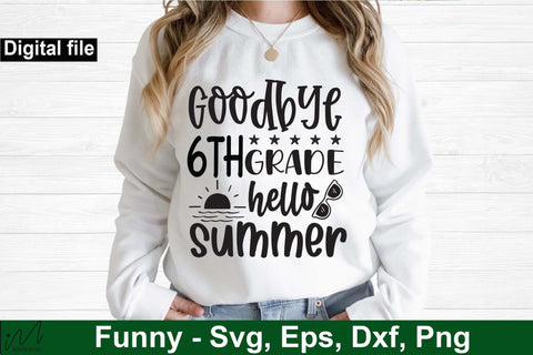 Goodbye 6th grade hello summer svg, 6th grade shirt, Hello summer svg, Summer t shirt, Teacher vacation svg, Teacher t shirt,cut files SVG Isabella Machell 