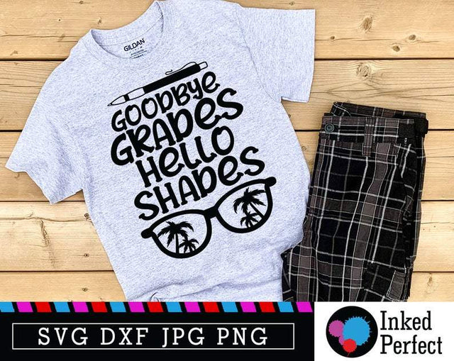 Goodbye Grades Hello Shades SVG Inked Perfect 