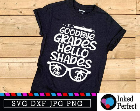 Goodbye Grades Hello Shades SVG Inked Perfect 