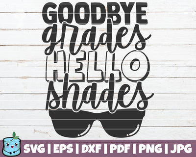 Goodbye Grades Hello Shades SVG MintyMarshmallows 