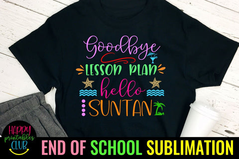 Goodbye Lesson Plan End of School Sublimation- Last Day School Sublimation Happy Printables Club 