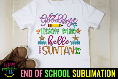 Goodbye Lesson Plan End of School Sublimation- Last Day School Sublimation Sublimation Happy Printables Club 