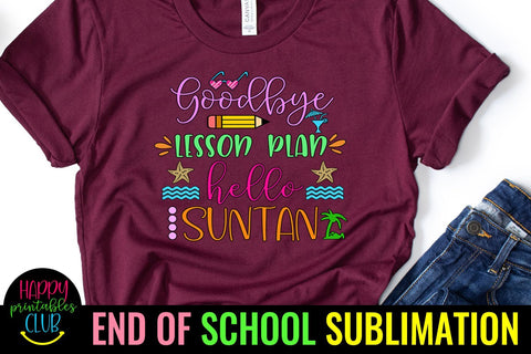 Goodbye Lesson Plan End of School Sublimation- Last Day School Sublimation Sublimation Happy Printables Club 