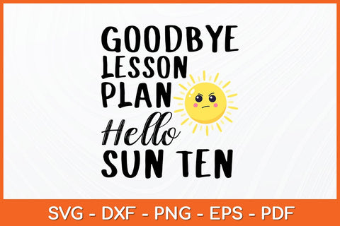 Goodbye Lesson Plan Hello Sun Tan Svg Design SVG artprintfile 