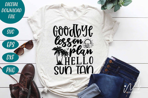 goodbye lesson plan hello sun tan svg, summer t shirt svg, first day of school svg, teacher t shirt svg SVG Isabella Machell 