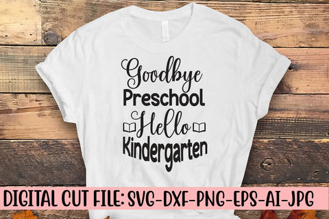 Goodbye Preschool Hello Kindergarten SVG Cut File SVG Syaman 