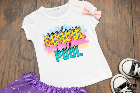 Goodbye School Hello Pool Sublimation PNG Sublimation Hippo Creations 