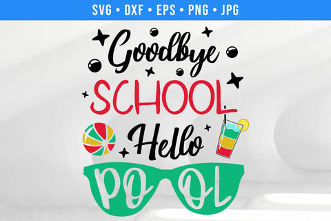 Goodbye School Hello Pool Summer SVG SVG Hippo Creations 