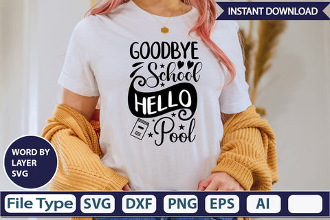 Goodbye School Hello Pool SVG Design SVGs,Quotes and Sayings,Food & Drink,On Sale, Print & Cut SVG DesignPlante 503 