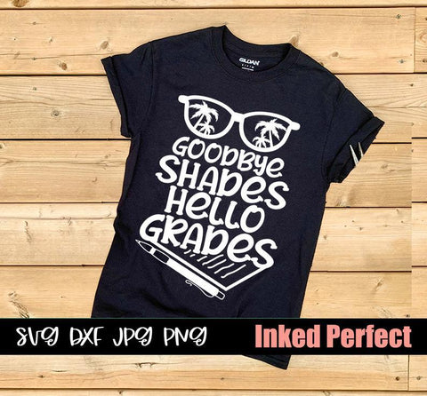 Goodbye Shades Hello Grades SVG Inked Perfect 