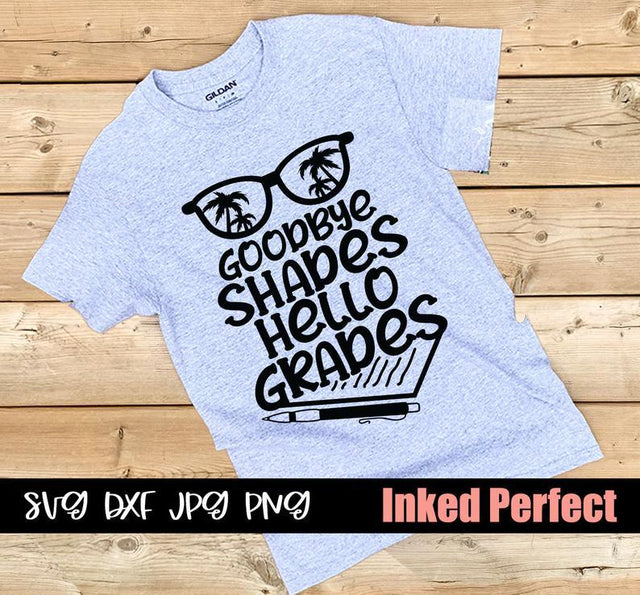 Goodbye Shades Hello Grades SVG Inked Perfect 