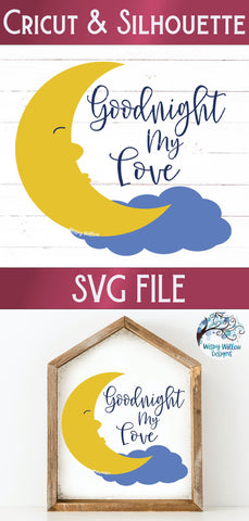 Goodnight My Love SVG SVG Wispy Willow Designs 