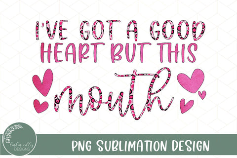 Got A Good Heart But This Mouth-Sarcastic Sublimation Design Sublimation Linden Valley Designs 