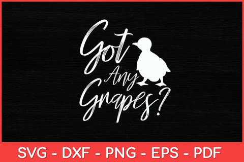 Got Any Grapes - Duck Lover Svg Design SVG artprintfile 