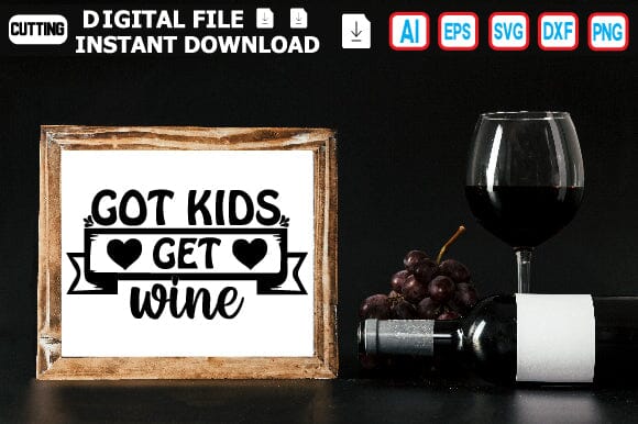 Got Kids Get Wine SVG Craftlabsvg24 