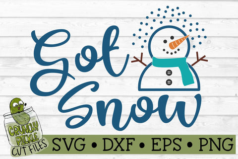 Got Snow Snowman SVG Cut File SVG Crunchy Pickle 