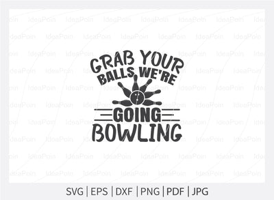 Grab your balls we're going bowling svg, Bowling SVG, Bowling clipart, Bowling Svg Cut File, Bowling King svg, Bowling clipart, Bowling Png, Bowling mom svg, shart SVG Dinvect 