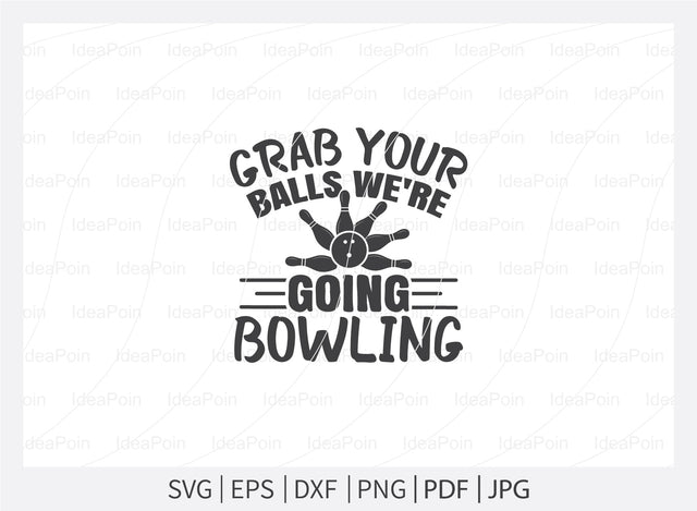 Grab your balls we're going bowling svg, Bowling SVG, Bowling clipart, Bowling Svg Cut File, Bowling King svg, Bowling clipart, Bowling Png, Bowling mom svg, shart SVG Dinvect 