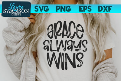 Grace Always Wins SVG Cut File SVG Laura Swanson Design 