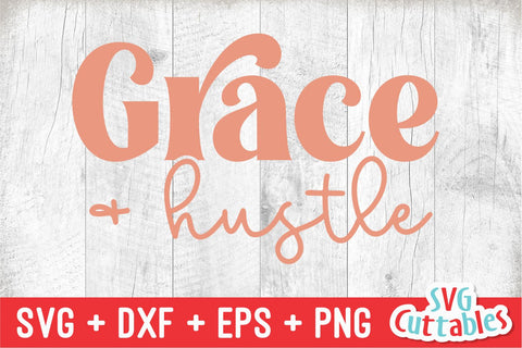 Grace And Hustle svg - Cut File - Small Business - svg - dxf - eps - png - Silhouette - Cricut - Digital File SVG Svg Cuttables 