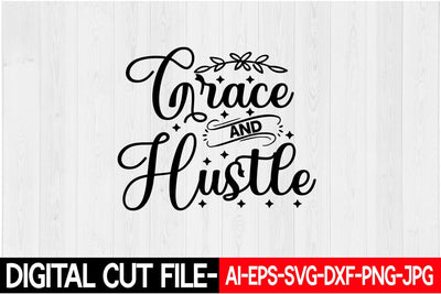 Grace and Hustle Svg SVG Blessedprint 