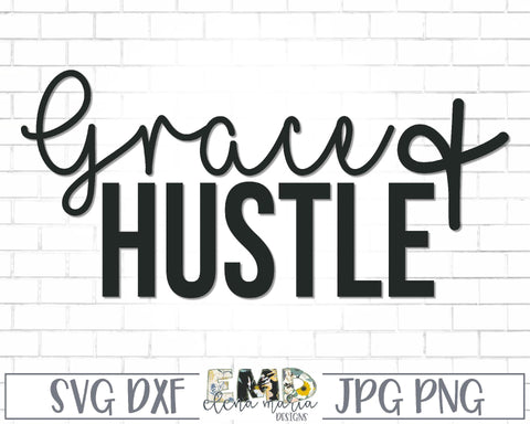 Grace and Hustle SVG SVG Elena Maria Designs 
