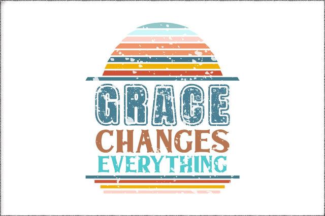Grace Changes Everything Christian Sublimation Sublimation Jagonath Roy 