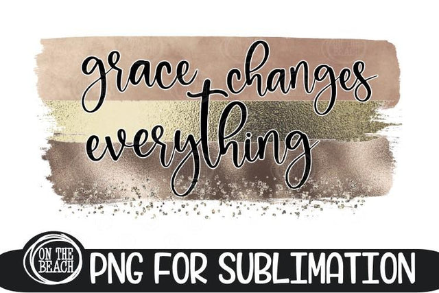 Grace Changes Everything - Pastel Gold - PNG for Sublimation Sublimation On the Beach Boutique 