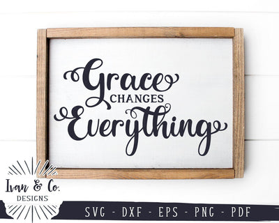 Grace Changes Everything SVG Files | Christian SVG | Farmhouse SVG (949394724) SVG Ivan & Co. Designs 