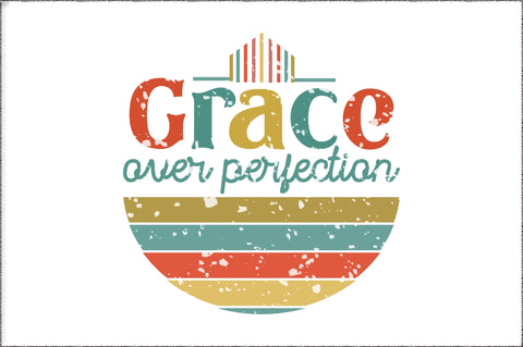 Grace Over Perfection Christian Sublimation Sublimation Jagonath Roy 