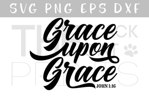 Grace upon Grace | John 1:16 | Christian cut file SVG TheBlackCatPrints 