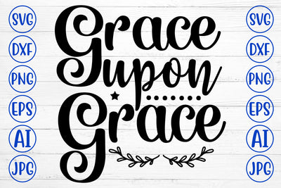 Grace Upon Grace SVG Cut File SVG Syaman 