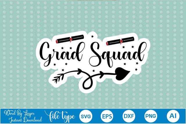 Grad Squad Sticker SVG SVGs,Quotes and Sayings,Food & Drink,On Sale, Print & Cut SVG DesignPlante 503 