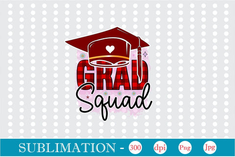 Grad Squad Sublimation SVGs,Quotes and Sayings,Food & Drink,On Sale, Print & Cut Sublimation DesignPlante 503 