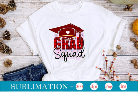Grad Squad Sublimation SVGs,Quotes and Sayings,Food & Drink,On Sale, Print & Cut Sublimation DesignPlante 503 