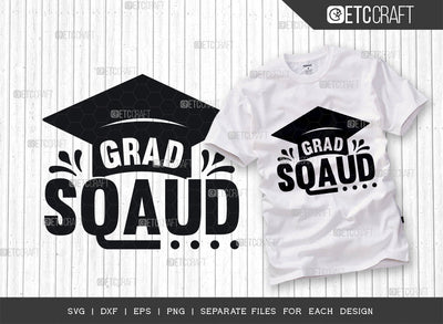 Grad Squad SVG Cut File, Graduation Svg, Graduated Svg, Graduation Cap Svg, Education Svg, Senior Svg, Graduate Quote SVG ETC Craft 
