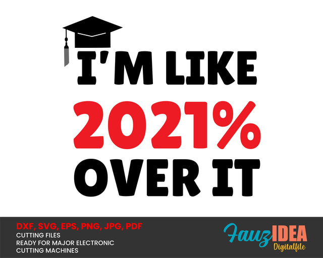 Graduate Cap I'm Like 2021% Over It Svg Design Cut File for Cricut | T-Shirt Design Svg Jpg Eps Pdf Png SVG Fauz 