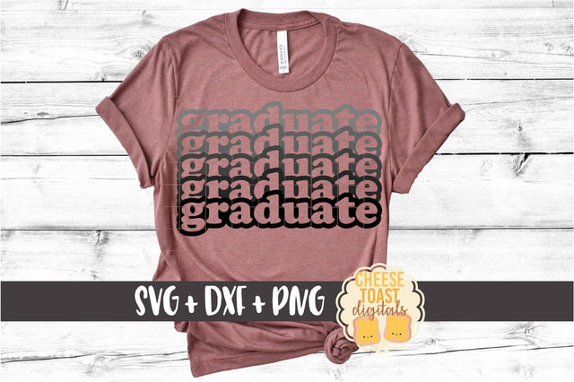 Graduate - Graduation Stack SVG PNG DXF Cut Files SVG Cheese Toast Digitals 