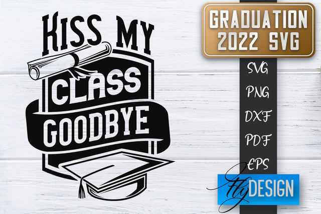 Graduation 2022 SVG | Grad SVG | Student Quote | Graduation SVG SVG Fly Design 