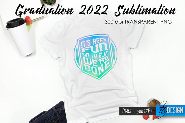 Graduation 2022 T-Shirt Sublimation Design V.30 Sublimation Fly Design 