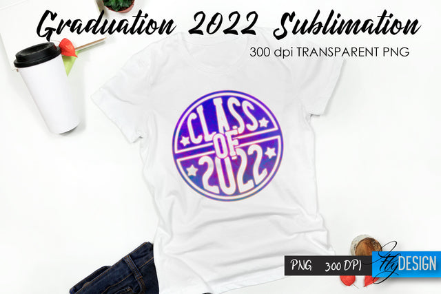 Graduation 2022 T-Shirt Sublimation Design V.4 Sublimation Fly Design 