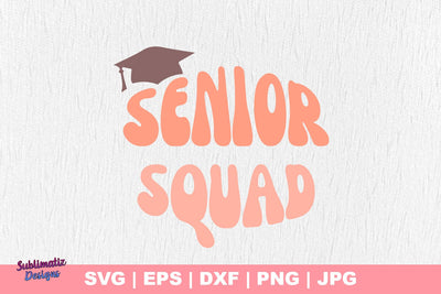 Graduation cap, Senior Squad SVG, Vector File, Cut File SVG Sublimatiz Designs 