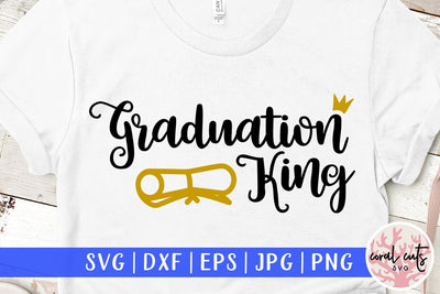 Graduation King – Graduation SVG EPS DXF PNG SVG CoralCutsSVG 