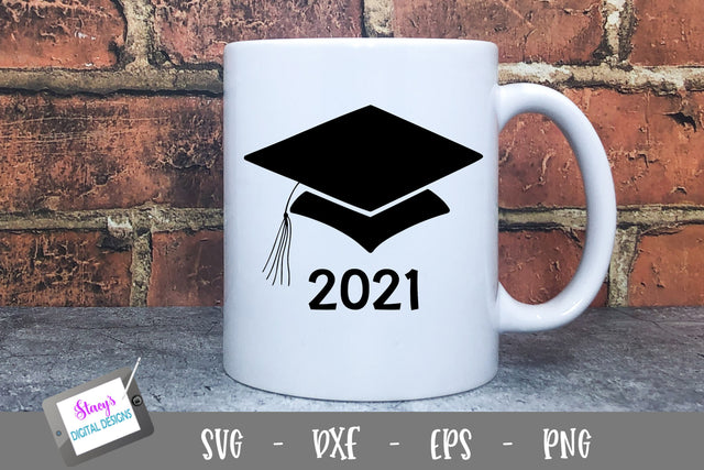 Graduation SVG - Class of 2021 - Cap and Year SVG Stacy's Digital Designs 