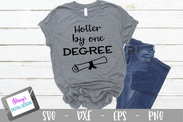 Graduation SVG - Hotter by one degree - Design 1 SVG Stacy's Digital Designs 